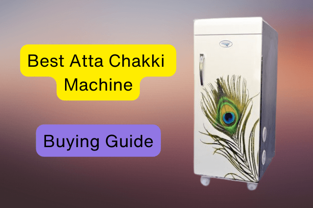 Best Atta Chakki Machine for Home in India