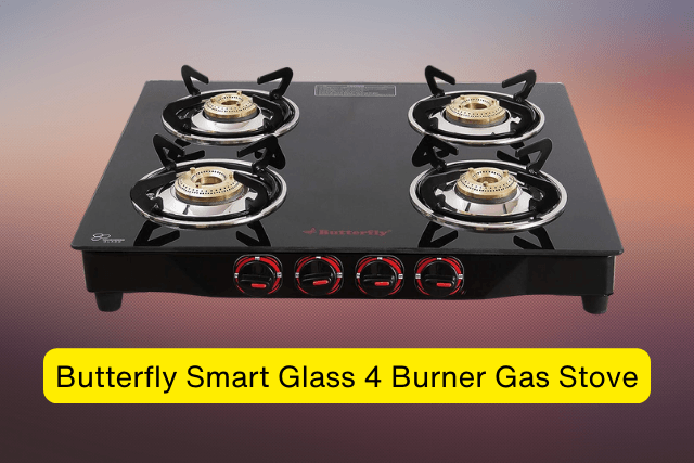 Butterfly Smart Glass 4 Burner Gas Stove Review: Is It Worth the Investment?
