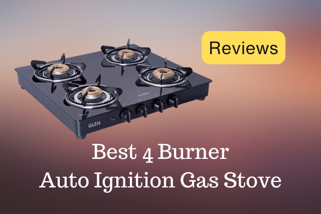 Best 4 burner auto ignition gas stove