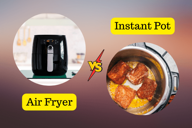 Air Fryer Vs Instant Pot Comparision