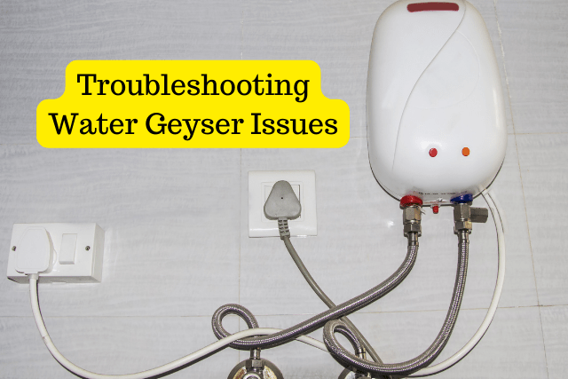 Most Common Geyser Problems and Their Solutions – Expert Water Heater Tips
