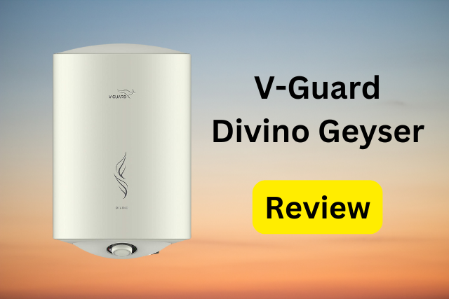 V-Guard Divino Geyser (Storage Water Heater) Review: Is It A Smart Investment for Home? 24 V-Guard Divino Geyser